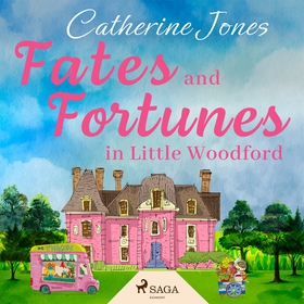 Fates and Fortunes in Little Woodford (ljudbok)