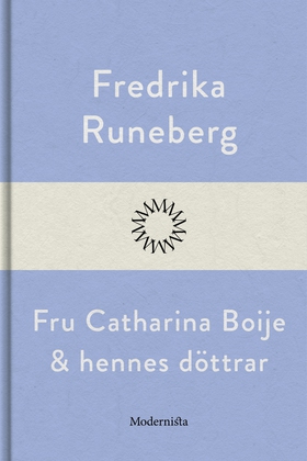 Fru Catharina Boije och hennes döttrar (e-bok) 