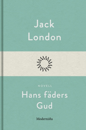 Hans fäders Gud (e-bok) av Jack London