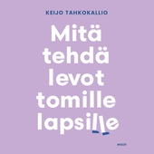 Mitä tehdä levottomille lapsille