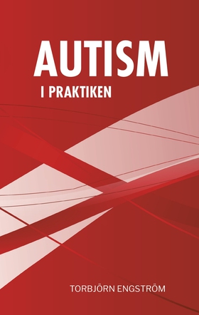 Autism i praktiken (e-bok) av Torbjörn Engström