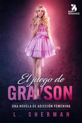 El juego de Grayson (e-bok) av L. Sherman