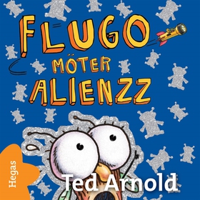 Flugo möter Alienzz (ljudbok) av Tedd Arnold
