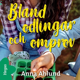 Bland odlingar och omprov (ljudbok) av Anna Ahl
