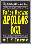 Fader Brown: Apollos öga. Återutgivning av detektivnovell från 1912. Kompletterad med fakta och ordlista