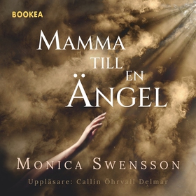 Mamma till en ängel (ljudbok) av Monica Swensso