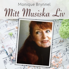 Mitt Musiska Liv (ljudbok) av Monique Brynnel