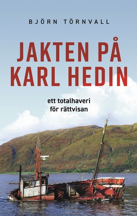 Jakten på Karl Hedin: ett totalhaveri för rättv