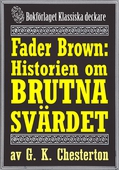 Fader Brown: Historien om det brutna svärdet. Återutgivning av detektivnovell från 1912. Kompletterad med fakta och ordlista