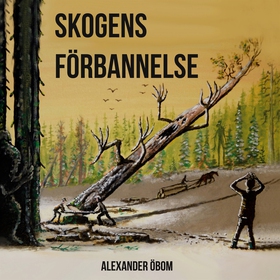 Skogens förbannelse (e-bok) av Alexander Öbom