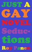 JUST A GAY NOVEL Seductions (peeled off)