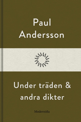 Under träden och andra dikter (e-bok) av Paul A