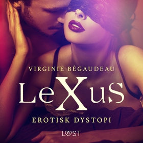 LeXuS - erotisk dystopi (ljudbok) av Virginie B