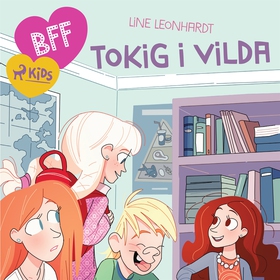 BFF - Tokig i Vilda (ljudbok) av Line Leonhardt