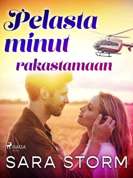 Pelasta minut rakastamaan (e-bok) av Sara Storm