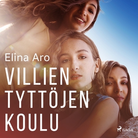 Villien tyttöjen koulu (ljudbok) av Elina Aro