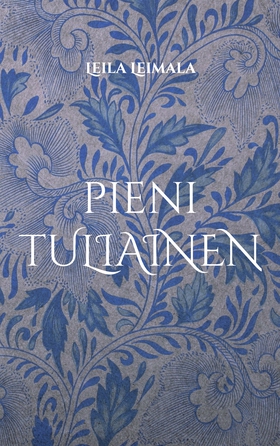 pieni TULIAINEN (e-bok) av Leila Leimala