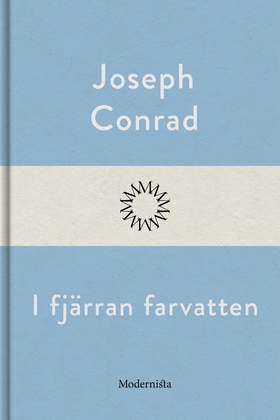 I fjärran farvatten (e-bok) av Joseph Conrad