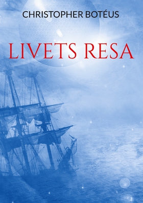 Livets Resa (e-bok) av Christopher Botéus