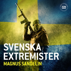 Svenska extremister (ljudbok) av Magnus Sandeli