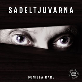 Sadeltjuvarna (ljudbok) av Gunilla Kare