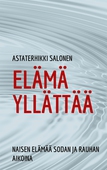Elämä yllättää: naisen elämää sodan ja rauhan aikoina