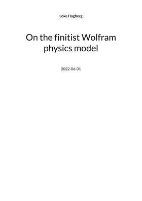 On the finitist Wolfram physics model (e-bok) a