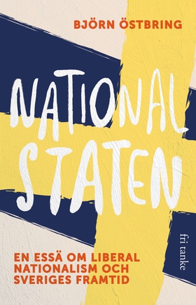 Nationalstaten : En essä om liberal nationalism