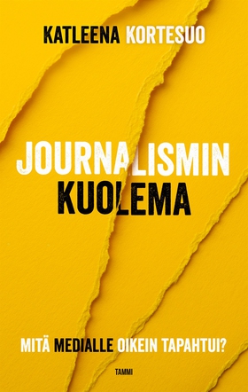 Journalismin kuolema (e-bok) av Katleena Kortes