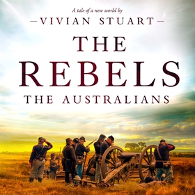 The Rebels: The Australians 6 (ljudbok) av Vivi