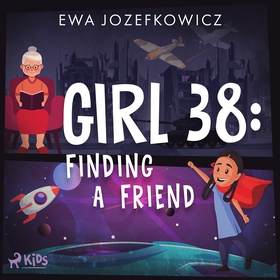 Girl 38: Finding a Friend (ljudbok) av Ewa Joze