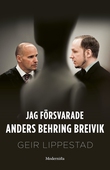 Jag försvarade Anders Behring Breivik: Mitt svåraste brottmål