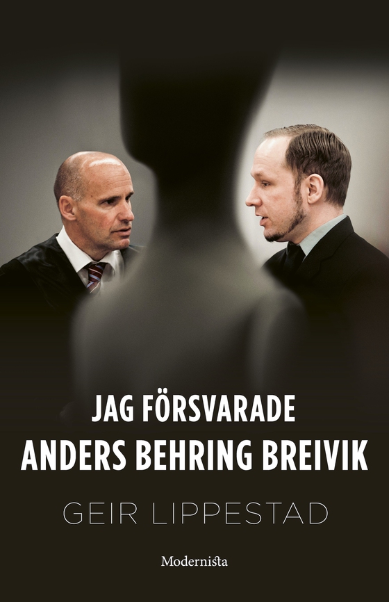 Jag försvarade Anders Behring Breivik: Mitt svåraste brottmål (e-bok) av Geir Lippestad