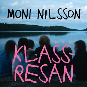 Klassresan (ljudbok) av Moni Nilsson