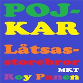 POJKAR Låtsasstorebror (mycket kort text) (avskalad)