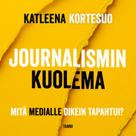 Journalismin kuolema (ljudbok) av Katleena Kort