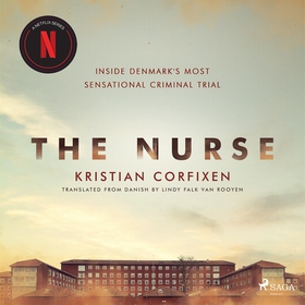 The Nurse: Inside Denmark's Most Sensational Cr