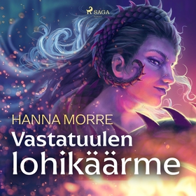 Vastatuulen lohikäärme (ljudbok) av Hanna Morre