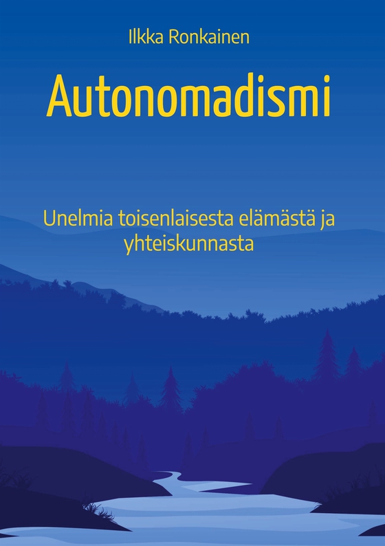 Autonomadismi: Unelmia toisenlaisesta elämästä ja yhteiskunnasta