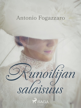 Runoilijan salaisuus (e-bok) av Antonio Fogazza