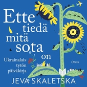 Ette tiedä mitä sota on