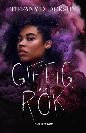 Giftig rök (e-bok) av Tiffany D. Jackson