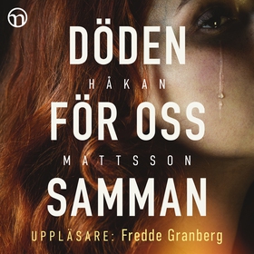 Döden för oss samman (ljudbok) av Håkan Mattsso