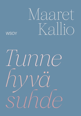 Tunne hyvä suhde (e-bok) av Maaret Kallio