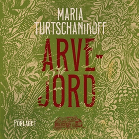 Arvejord (ljudbok) av Maria Turtschaninoff
