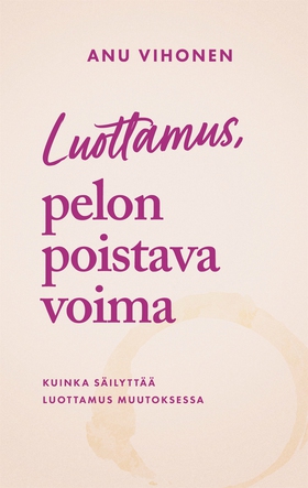 Luottamus, pelon poistava voima: Kuinka säilytt