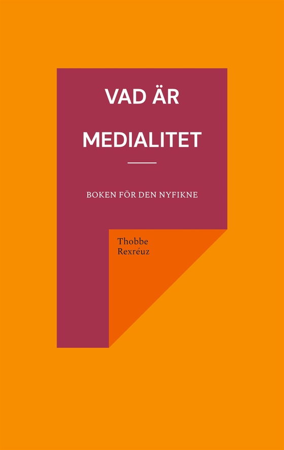 Vad är medialitet: Boken för den nyfikne