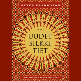 Uudet silkkitiet (ljudbok) av Peter Frankopan