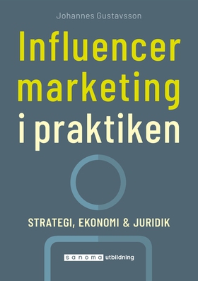 Influencer marketing i praktiken (e-bok) av Joh