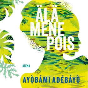Älä mene pois (ljudbok) av Ayòbámi Adébáyò